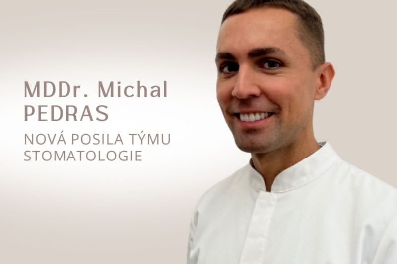 Vítáme nového stomatologa MDDr. Michala PEDRASE